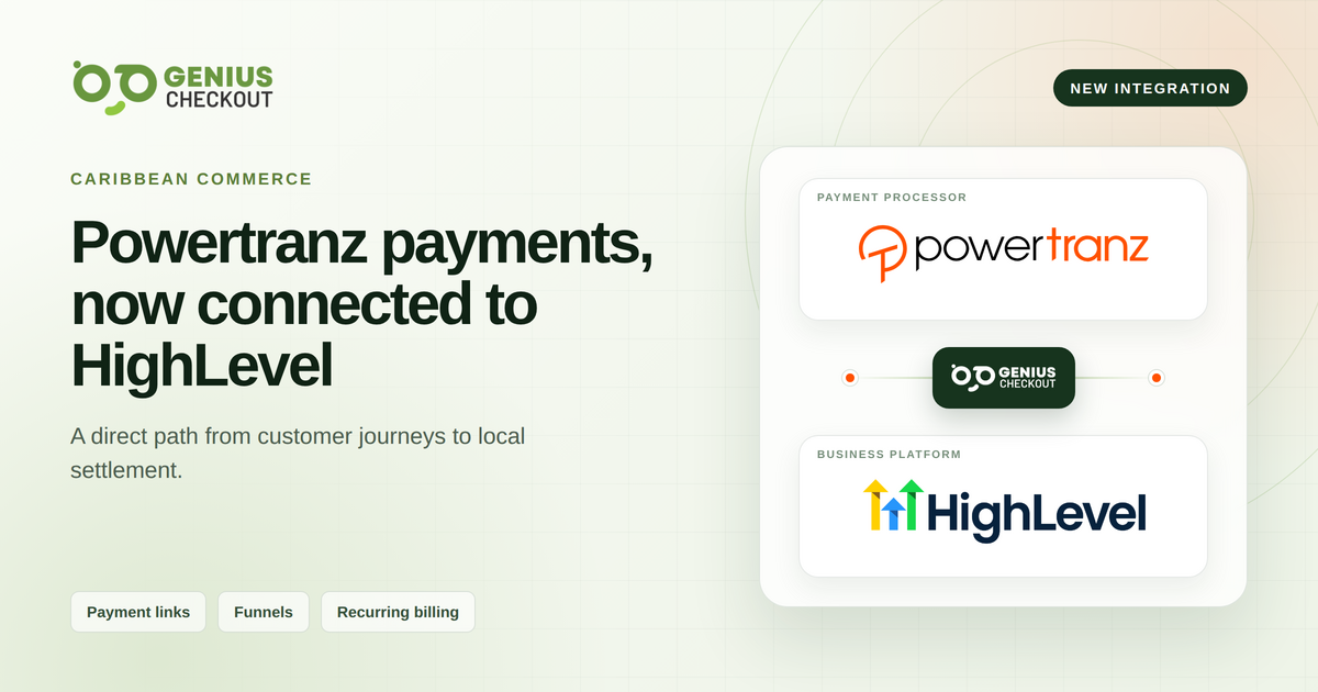 Powertranz and HighLevel connected through Genius Checkout for Caribbean payments