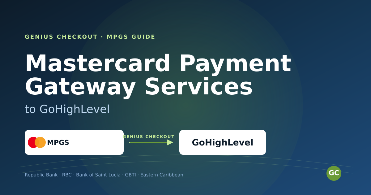 Mastercard Payment Gateway Services wordmark connected by a green arrow to the GoHighLevel logo, on a dark teal gradient background with a faint map outline of the Eastern Caribbean
